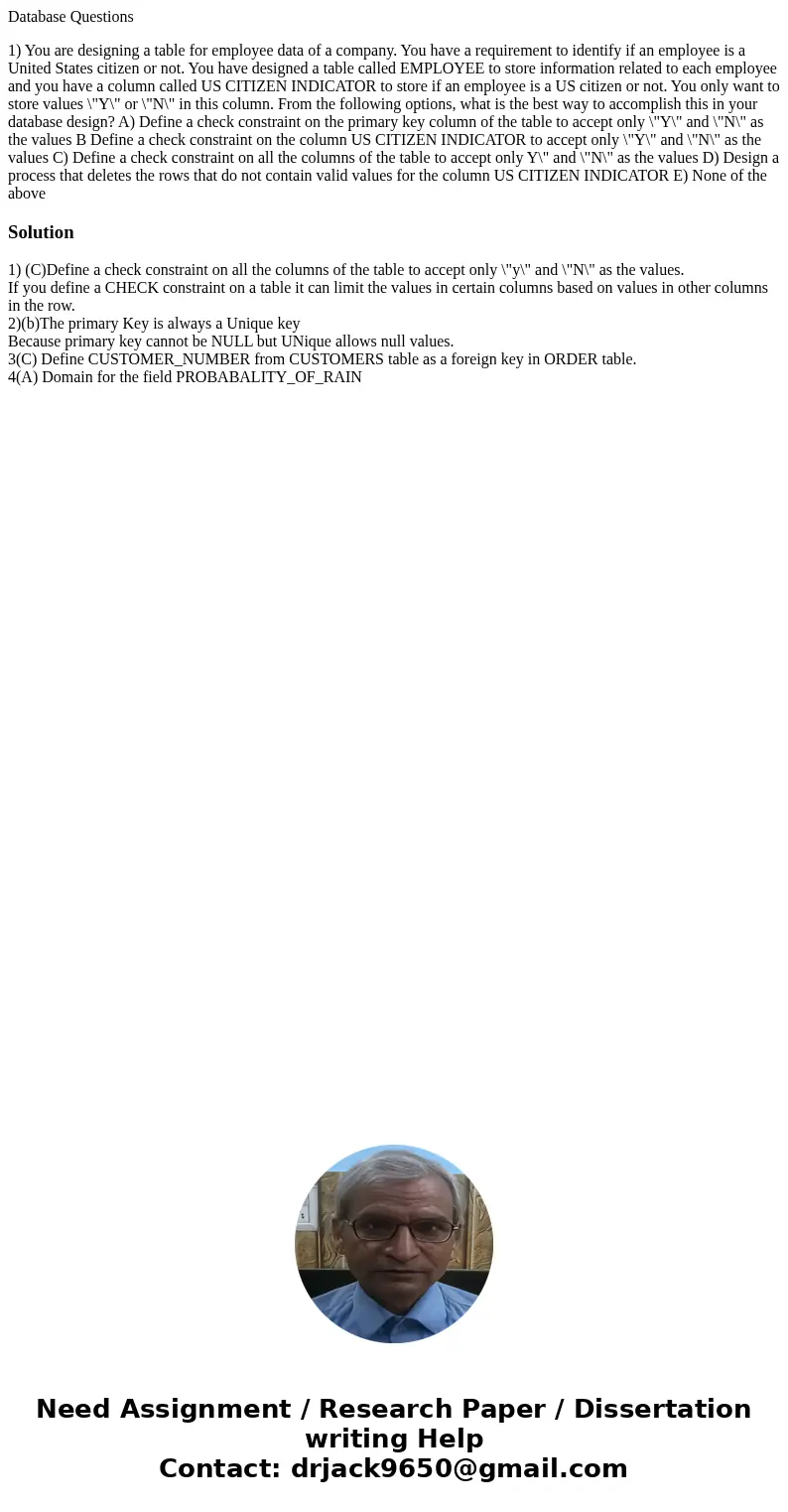 Database Questions 1) You are designing a table for employee data of a company. You have a requirement to identify if an employee is a United States citizen or  Database Questions 1) You are designing a table for employee data of a company. You have a requirement to identify if an employee is a United States citizen or