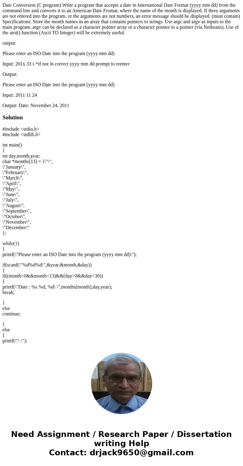 Date Conversion (C program) Write a program that accepts a date in International Date Format (yyyy mm dd) from the command line and converts it to an American D Date Conversion (C program) Write a program that accepts a date in International Date Format (yyyy mm dd) from the command line and converts it to an American D