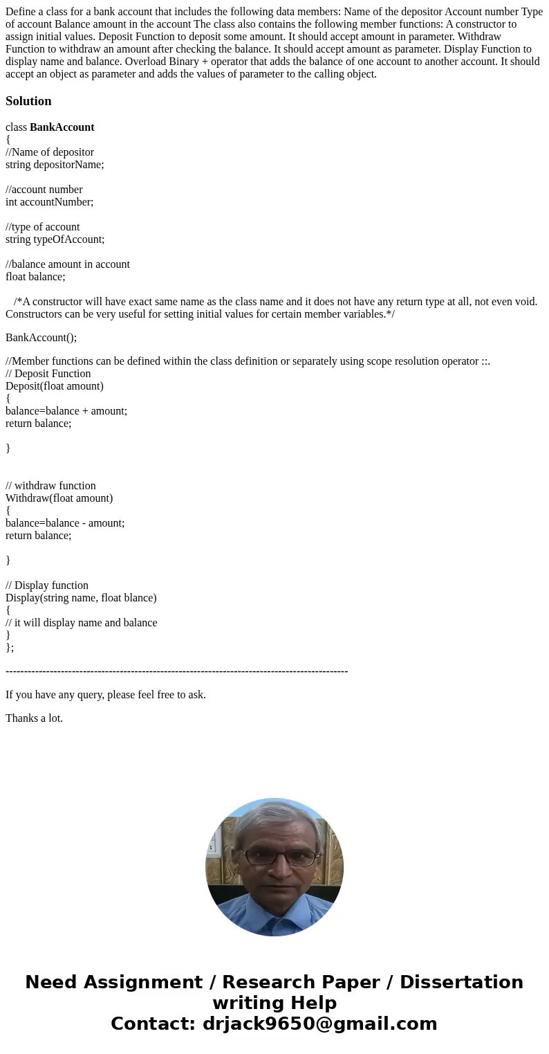  Define a class for a bank account that includes the following data members: Name of the depositor Account number Type of account Balance amount in the account 