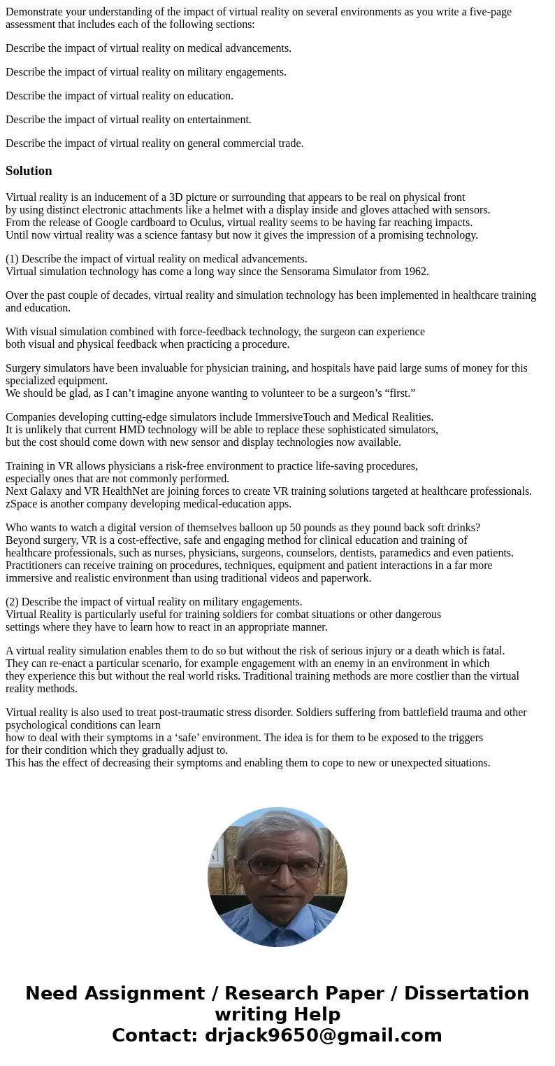 Demonstrate your understanding of the impact of virtual reality on several environments as you write a five-page assessment that includes each of the following 