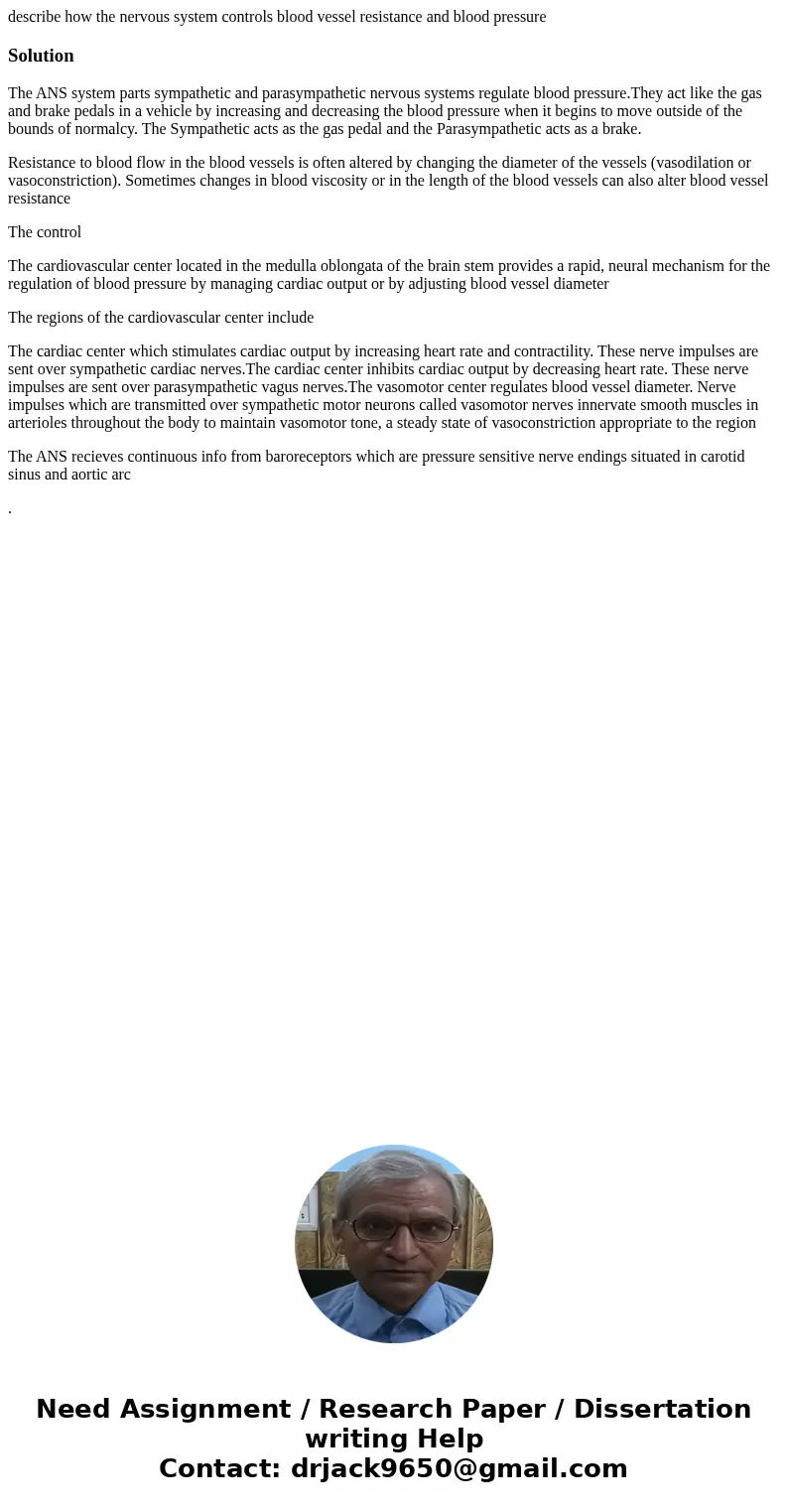 describe how the nervous system controls blood vessel resistance and blood pressureSolutionThe ANS system parts sympathetic and parasympathetic nervous systems 
