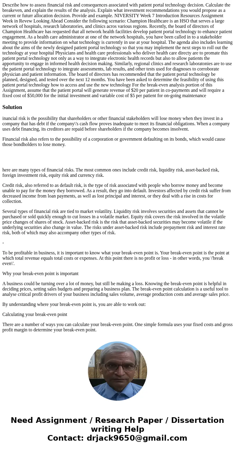  Describe how to assess financial risk and consequences associated with patient portal technology decision. Calculate the breakeven, and explain the results of 