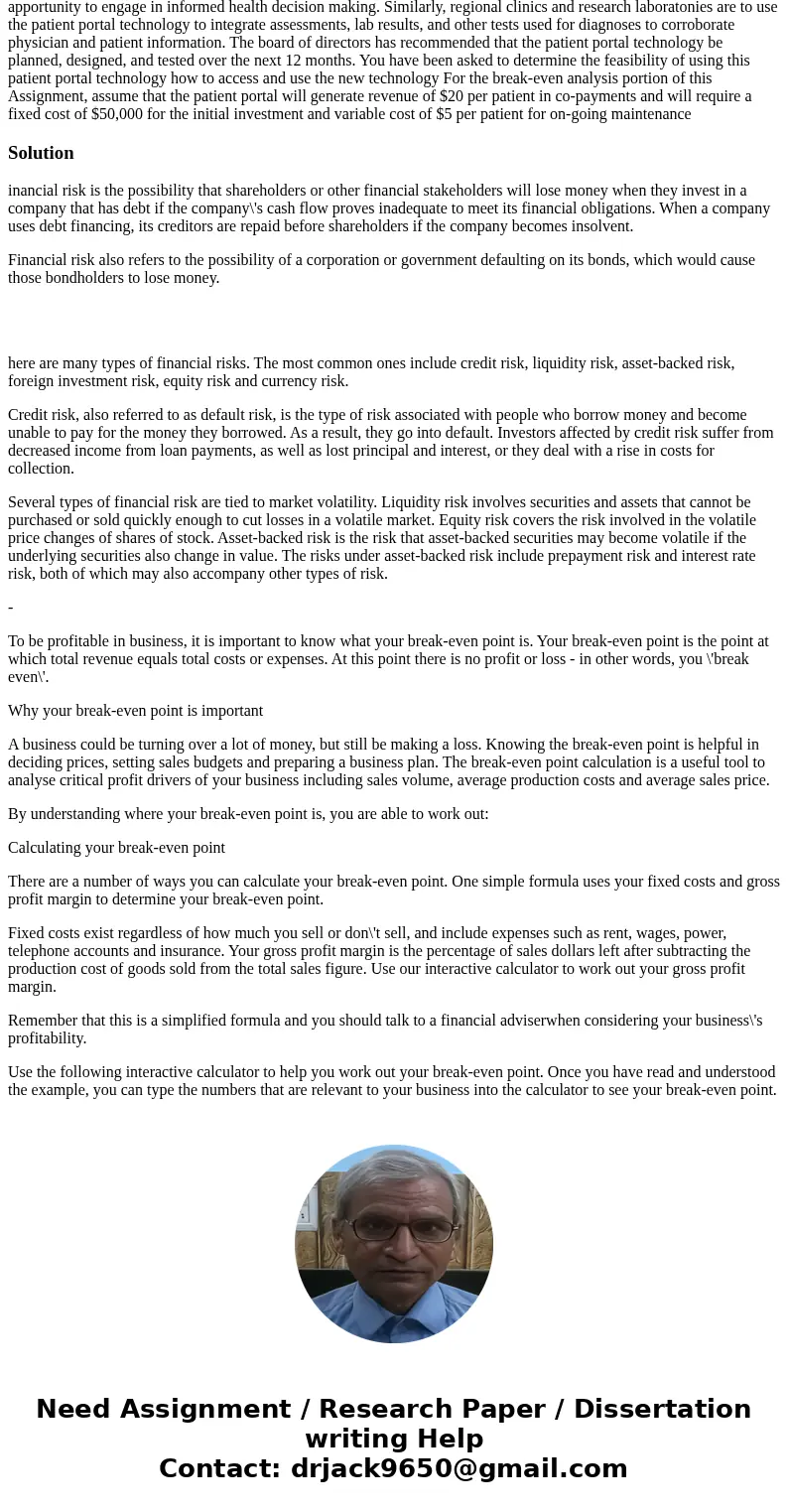  Describe how to assess financial risk and consequences associated with patient portal technology decision. Calculate the breakeven, and explain the results of 