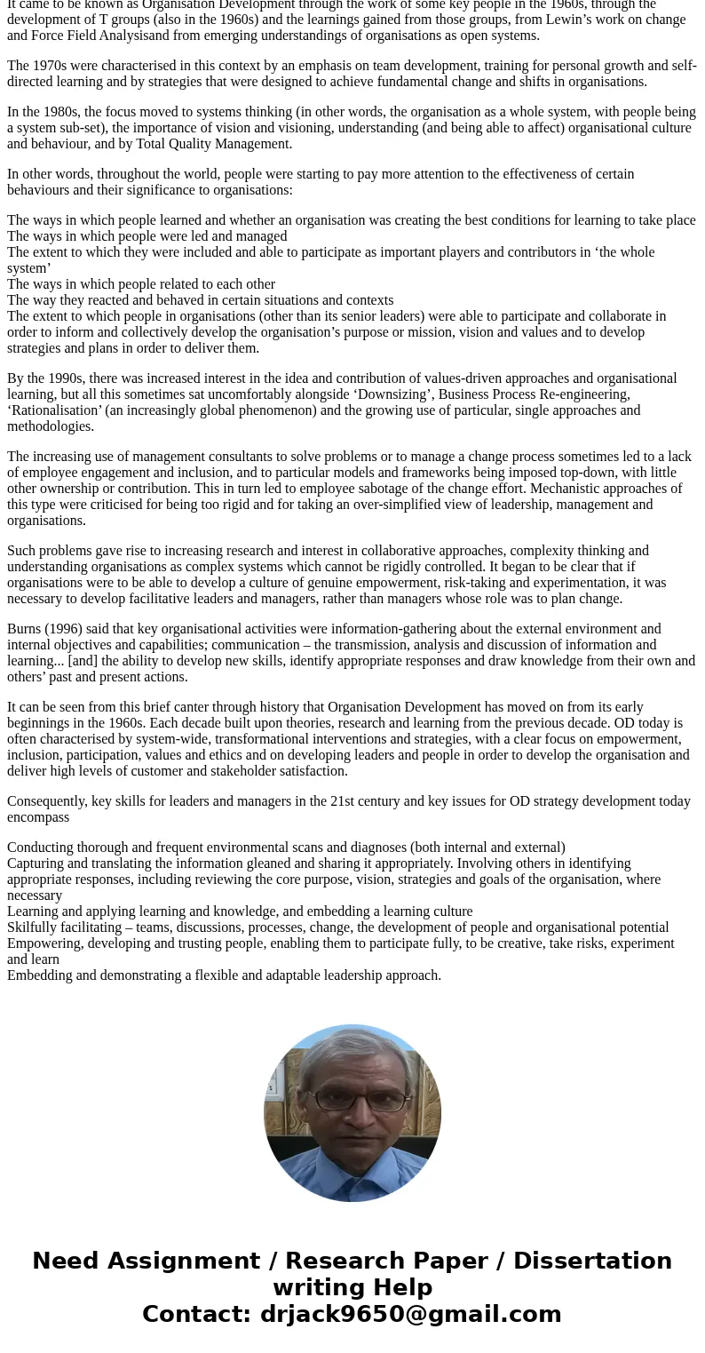 Describe the history of organizational development.SolutionOrganisation Development (OD) is a subject and approach that has emerged in its own right over the la Describe the history of organizational development.SolutionOrganisation Development (OD) is a subject and approach that has emerged in its own right over the la