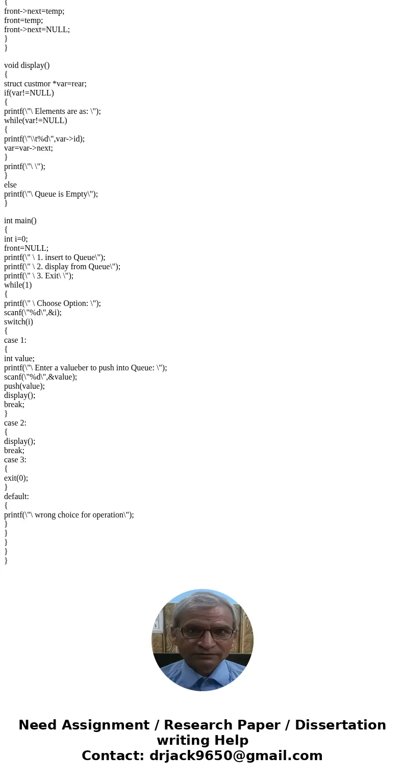 Do the following for a linked-list based queue: a) Declare a structure consisting of a name (customer), and an ID (order number), and a pointer to the next nod  Do the following for a linked-list based queue: a) Declare a structure consisting of a name (customer), and an ID (order number), and a pointer to the next nod