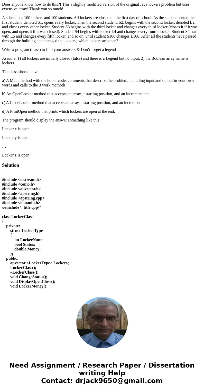 Does anyone know how to do this?! This a slightly modified version of the original Java lockers problem but uses extensive array! Thank you so much! A school ha