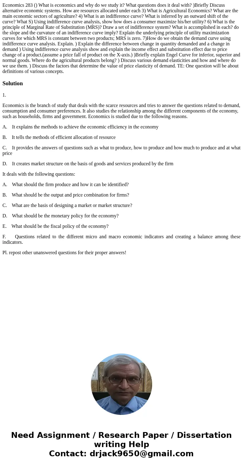  Economics 283 () What is economics and why do we study it? What questions does it deal with? )Briefly Discuss alternative economic systems. How are resources a