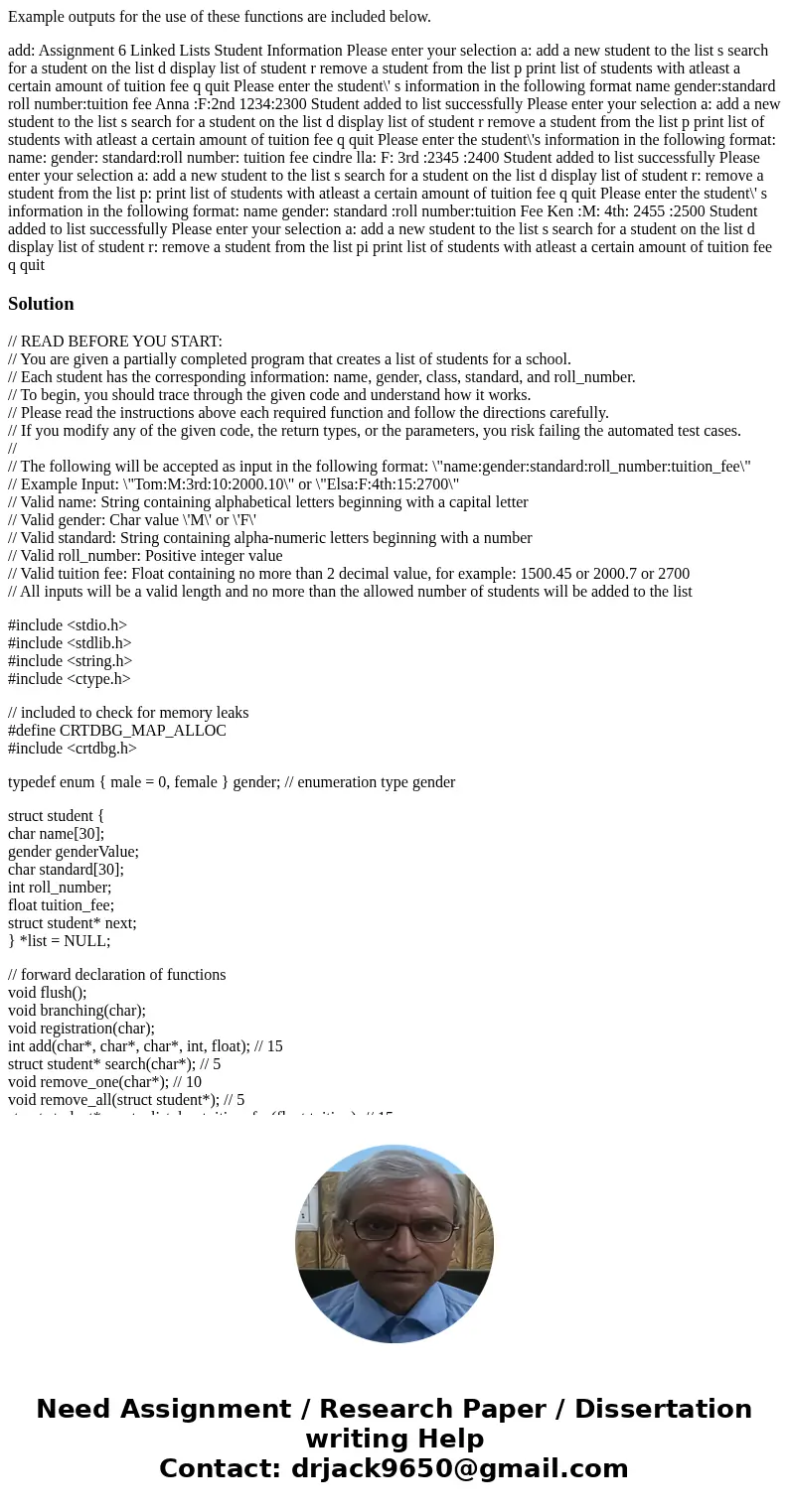 Example outputs for the use of these functions are included below. add: Assignment 6 Linked Lists Student Information Please enter your selection a: add a new s Example outputs for the use of these functions are included below. add: Assignment 6 Linked Lists Student Information Please enter your selection a: add a new s