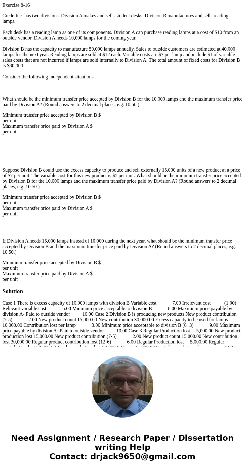 Exercise 8-16 Crede Inc. has two divisions. Division A makes and sells student desks. Division B manufactures and sells reading lamps. Each desk has a reading l