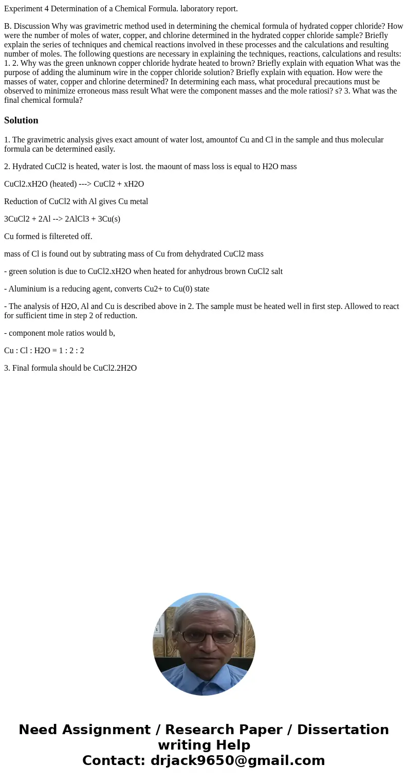 Experiment 4 Determination of a Chemical Formula. laboratory report. B. Discussion Why was gravimetric method used in determining the chemical formula of hydra  Experiment 4 Determination of a Chemical Formula. laboratory report. B. Discussion Why was gravimetric method used in determining the chemical formula of hydra