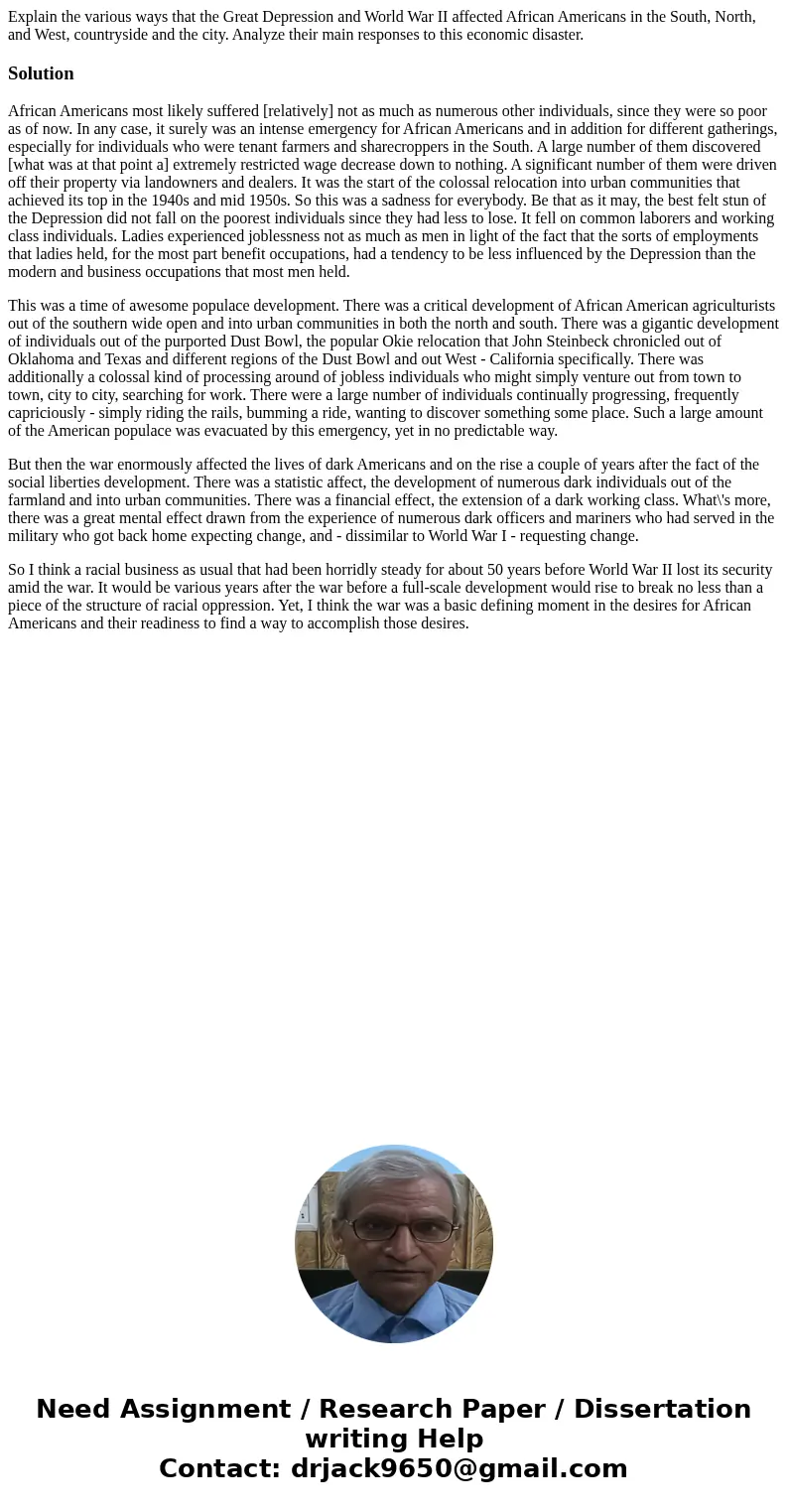 Explain the various ways that the Great Depression and World War II affected African Americans in the South, North, and West, countryside and the city. Analyze 