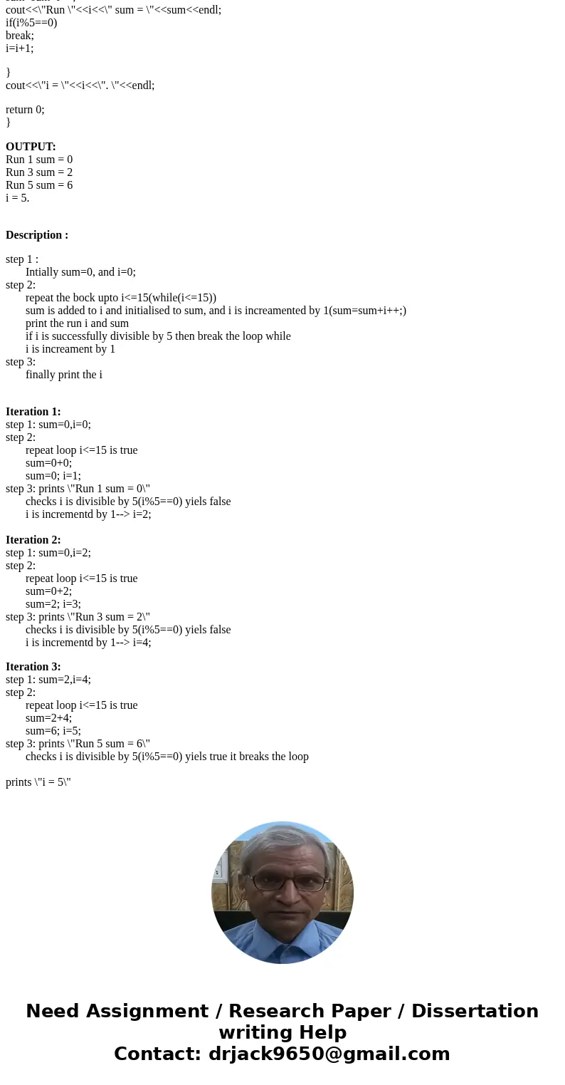 Explain why this code outputs this answer in detail (C++) #include using namespace std; int main() {int sum = 0, i=0; while(iSolution#include <iostream>   Explain why this code outputs this answer in detail (C++) #include using namespace std; int main() {int sum = 0, i=0; while(iSolution#include <iostream>