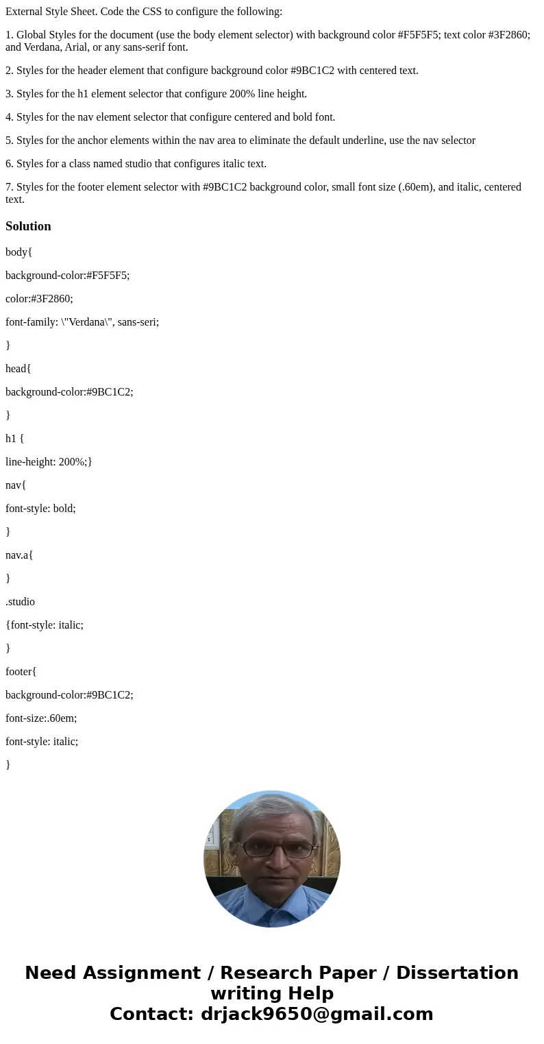 External Style Sheet. Code the CSS to configure the following: 1. Global Styles for the document (use the body element selector) with background color #F5F5F5;  External Style Sheet. Code the CSS to configure the following: 1. Global Styles for the document (use the body element selector) with background color #F5F5F5;