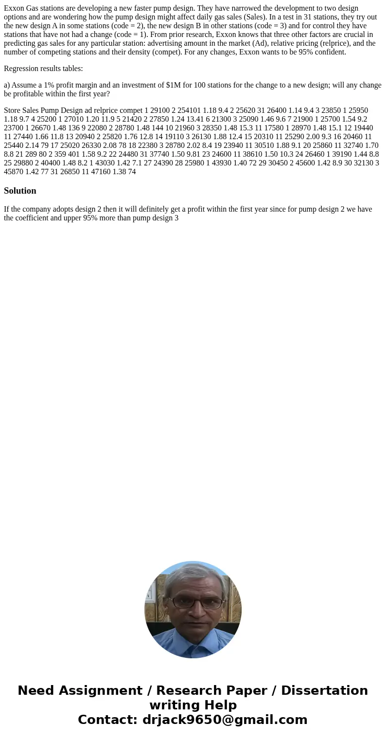 Exxon Gas stations are developing a new faster pump design. They have narrowed the development to two design options and are wondering how the pump design might Exxon Gas stations are developing a new faster pump design. They have narrowed the development to two design options and are wondering how the pump design might