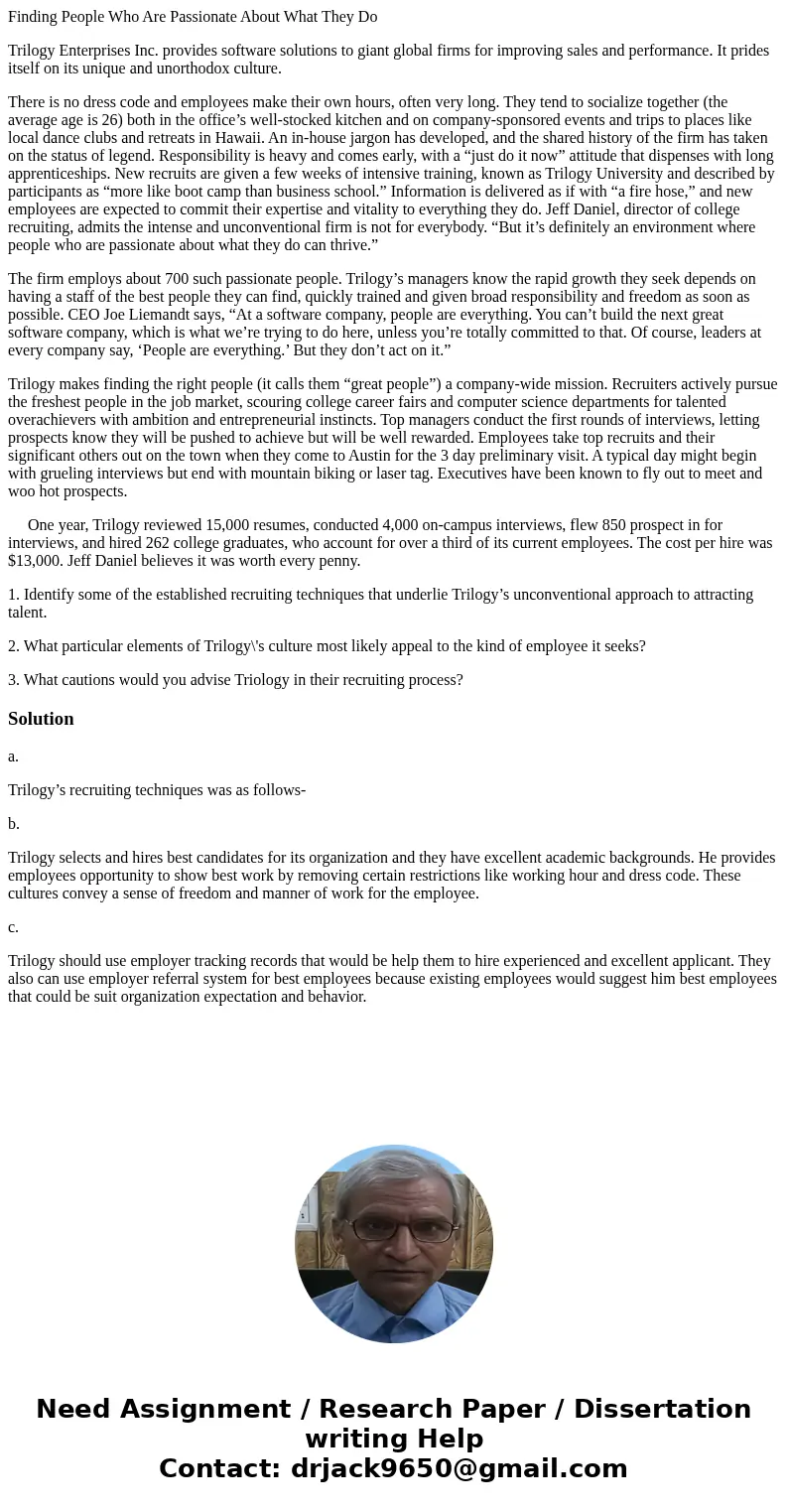 Finding People Who Are Passionate About What They Do Trilogy Enterprises Inc. provides software solutions to giant global firms for improving sales and performa Finding People Who Are Passionate About What They Do Trilogy Enterprises Inc. provides software solutions to giant global firms for improving sales and performa
