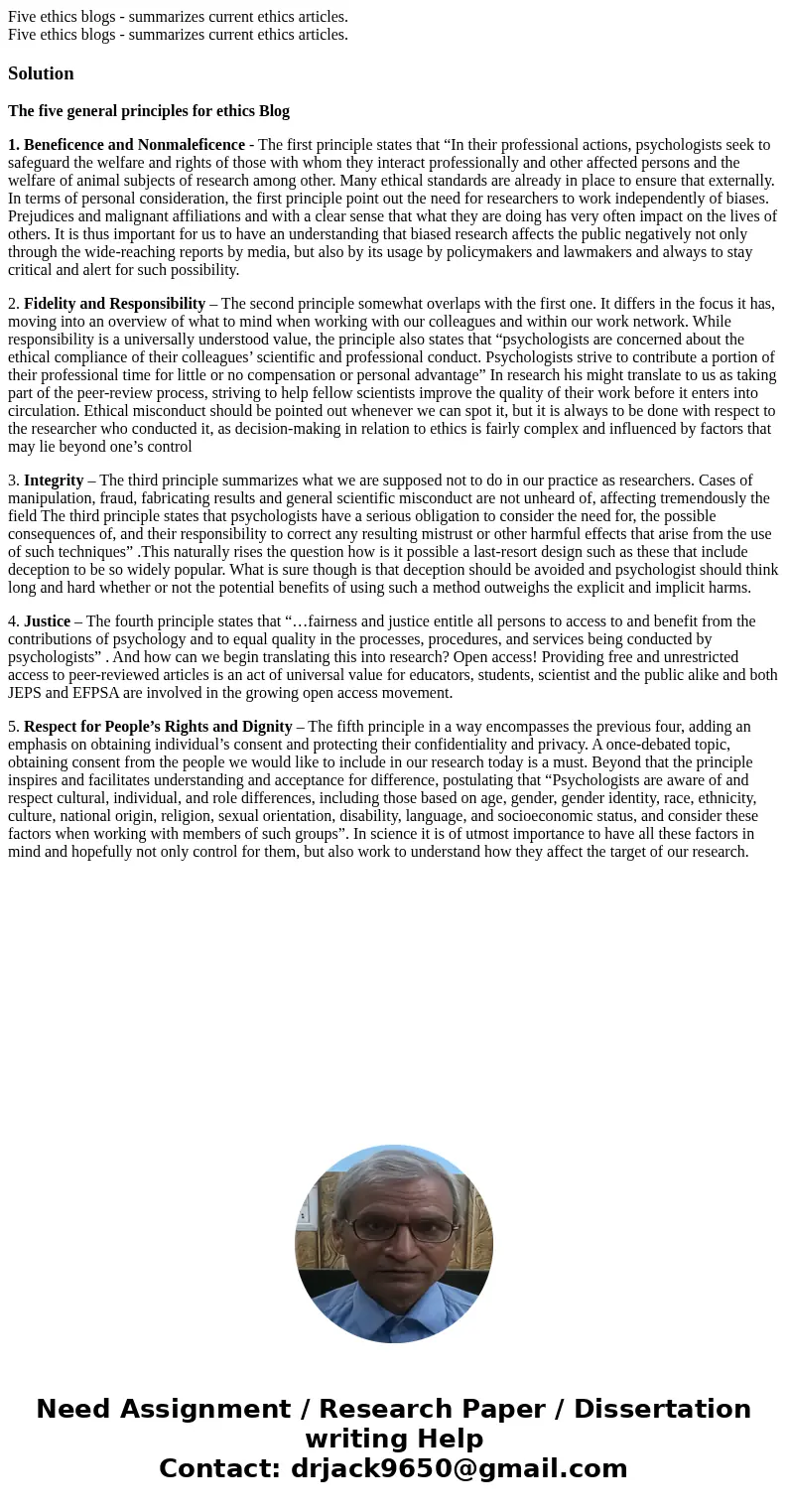 Five ethics blogs - summarizes current ethics articles. Five ethics blogs - summarizes current ethics articles.SolutionThe five general principles for ethics B  Five ethics blogs - summarizes current ethics articles. Five ethics blogs - summarizes current ethics articles.SolutionThe five general principles for ethics B