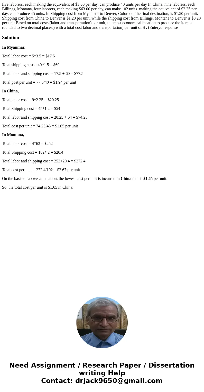  five laborers, each making the equivalent of $3.50 per day, can produce 40 units per day In China, nine laborers, each Billings, Montana, four laborers, each m