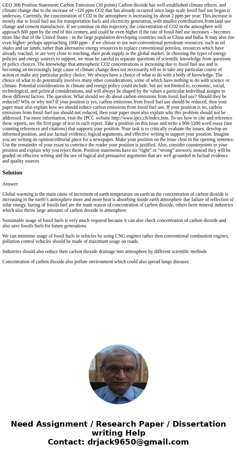 GEO 306 Position Statement: Carbon Emissions (30 points) Carbon dioxide has well-established climate effects, and climate change due to the increase of ~120 ppm