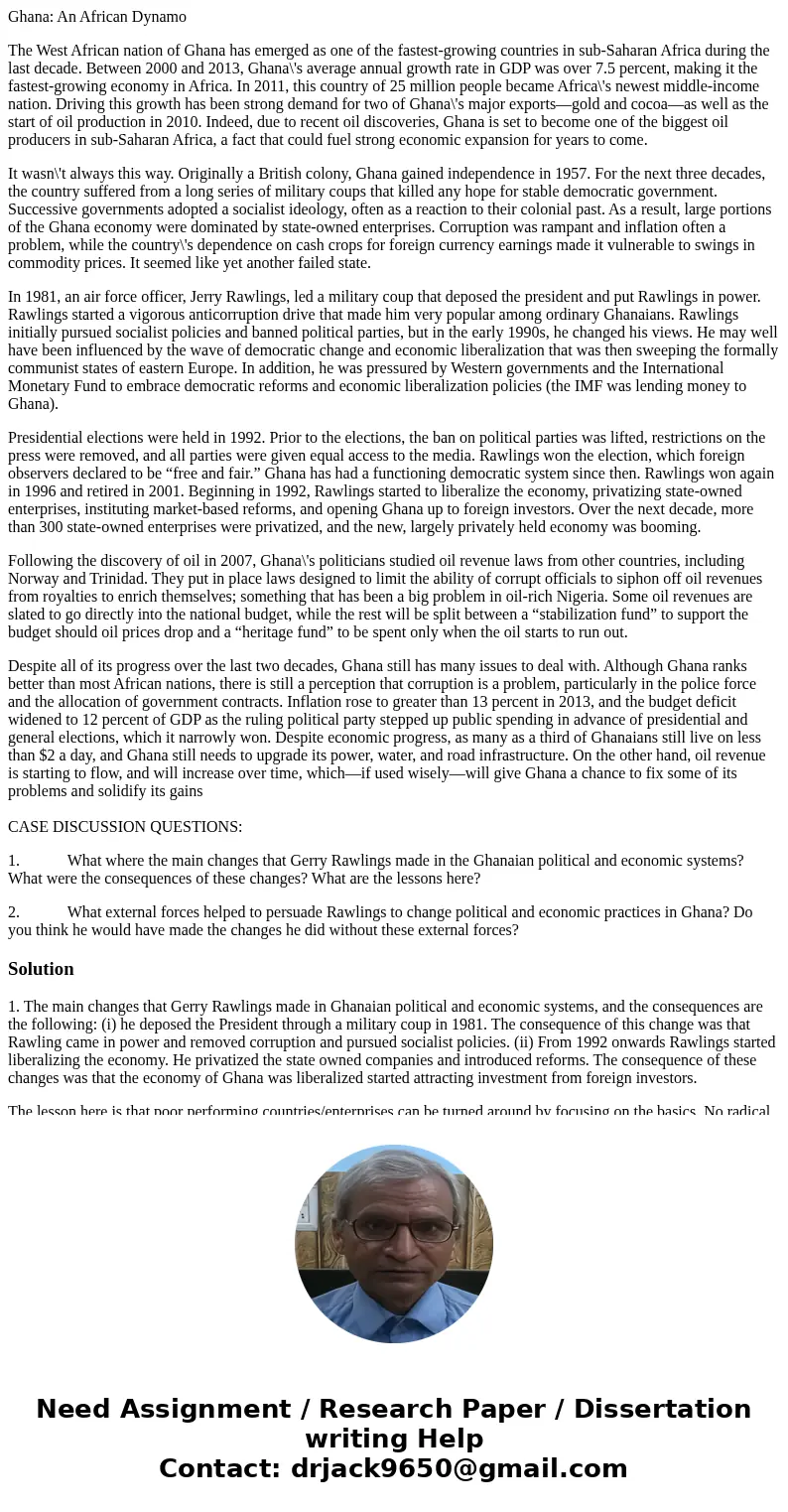 Ghana: An African Dynamo The West African nation of Ghana has emerged as one of the fastest-growing countries in sub-Saharan Africa during the last decade. Betw