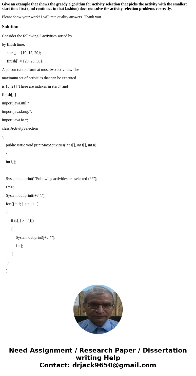 Give an example that shows the greedy algorithm for activity selection that picks the activity with the smallest start time first (and continues in that fashion Give an example that shows the greedy algorithm for activity selection that picks the activity with the smallest start time first (and continues in that fashion