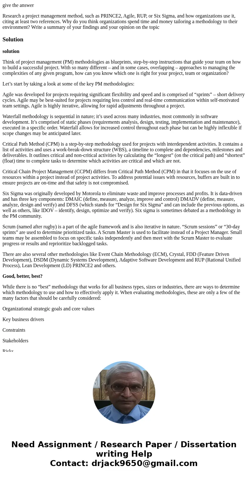 give the answer Research a project management method, such as PRINCE2, Agile, RUP, or Six Sigma, and how organizations use it, citing at least two references. W