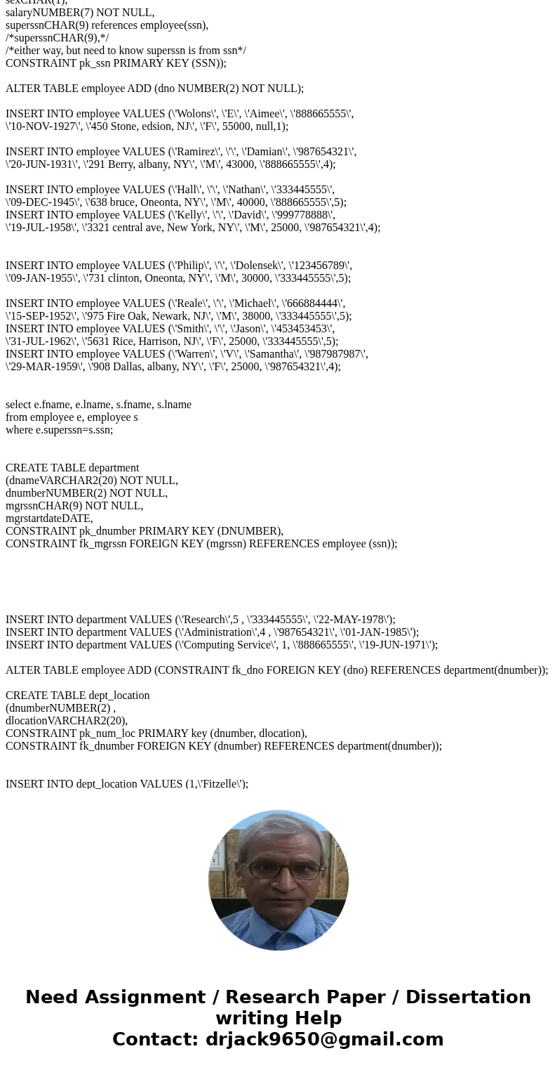  Here is the company database --comments can be added DROP TABLE works_on; DROP TABLE dependent; DROP TABLE project; DROP TABLE dept_location; ALTER TABLE depar