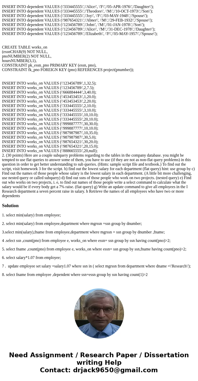  Here is the company database --comments can be added DROP TABLE works_on; DROP TABLE dependent; DROP TABLE project; DROP TABLE dept_location; ALTER TABLE depar