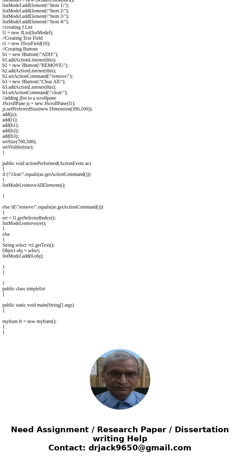 How can i add and remove list by using JTextField? So, I can add and remove the list by using JTextField to write something to add it or remove it in JTextArea  How can i add and remove list by using JTextField? So, I can add and remove the list by using JTextField to write something to add it or remove it in JTextArea
