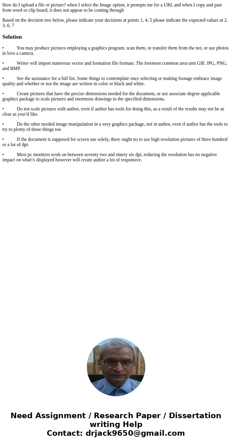 How do I upload a file or picture? when I select the Image option, it prompts me for a URL and when I copy and past from word or clip board, it does not appear  How do I upload a file or picture? when I select the Image option, it prompts me for a URL and when I copy and past from word or clip board, it does not appear