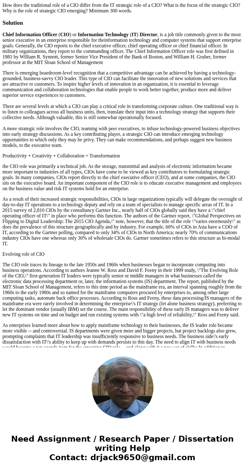How does the traditional role of a CIO differ from the IT strategic role of a CIO? What is the focus of the strategic CIO? Why is the role of strategic CIO emer