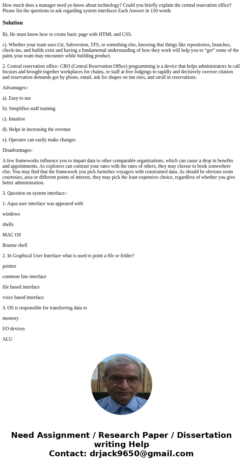 How much does a manager need yo know about technology? Could you briefly explain the central reaevation office? Please list the questions to ask regarding syst  How much does a manager need yo know about technology? Could you briefly explain the central reaevation office? Please list the questions to ask regarding syst