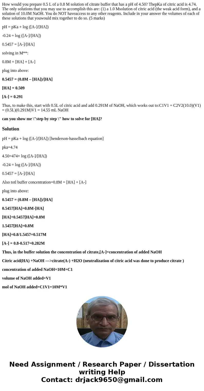 How would you prepare 0.5 L of a 0.8 M solution of citrate buffer that has a pH of 4.50? ThepKa of citric acid is 4.74. The only solutions that you may use to a