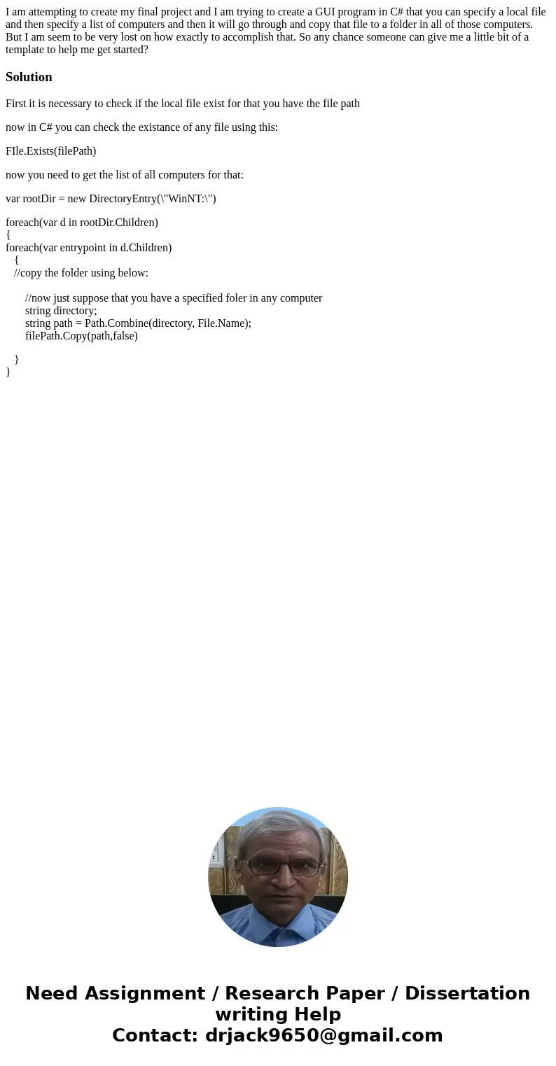 I am attempting to create my final project and I am trying to create a GUI program in C# that you can specify a local file and then specify a list of computers 