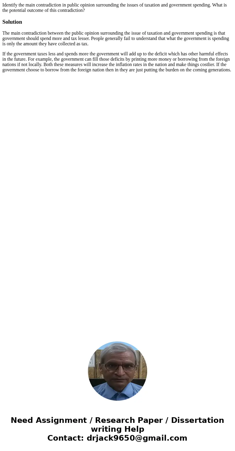 Identify the main contradiction in public opinion surrounding the issues of taxation and government spending. What is the potential outcome of this contradictio