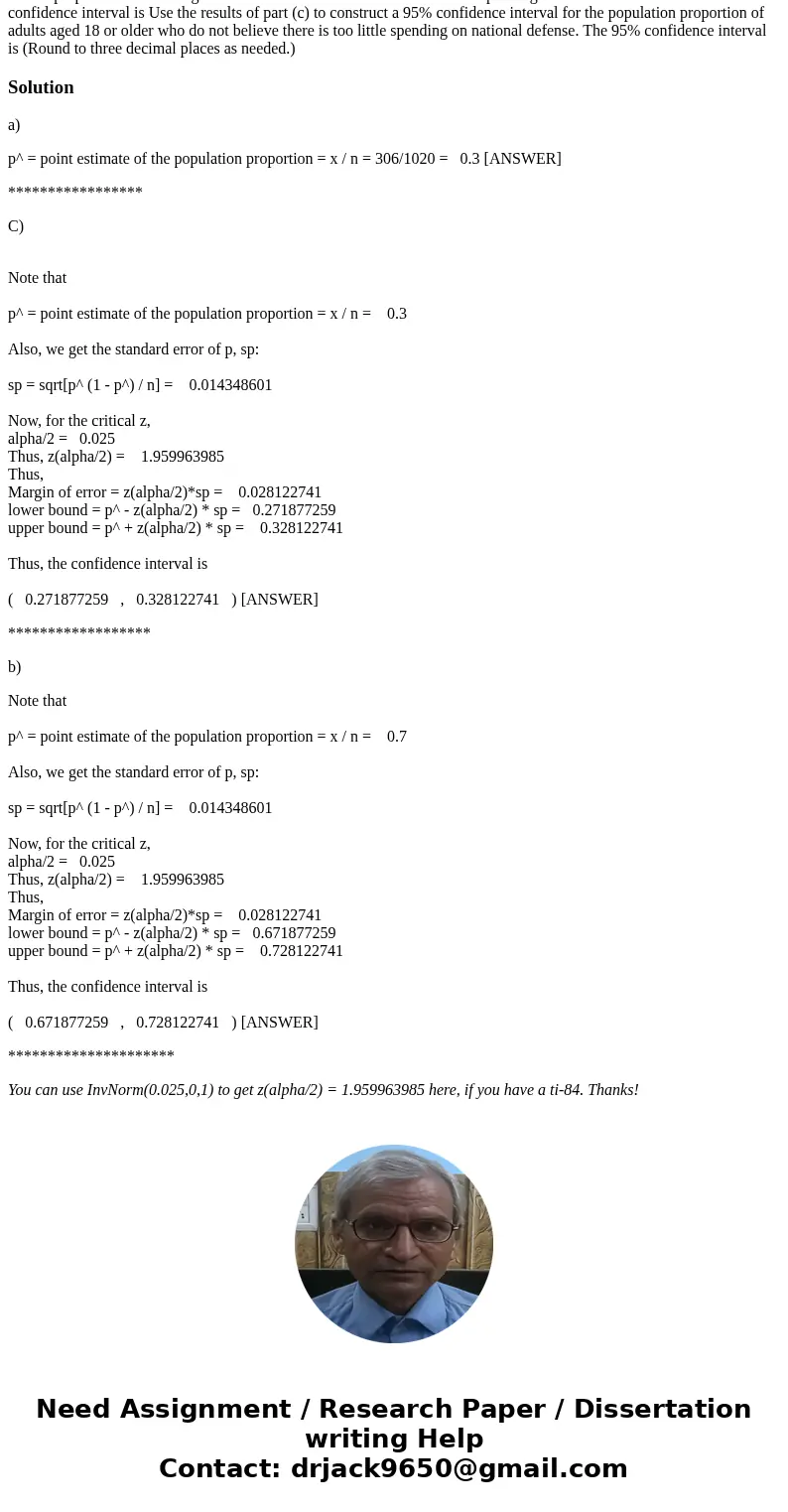 In a poll, 306 of 1020 randomly selected adults aged 18 or older stated that they believe there is too little spending on national defense. Use this informatio  In a poll, 306 of 1020 randomly selected adults aged 18 or older stated that they believe there is too little spending on national defense. Use this informatio