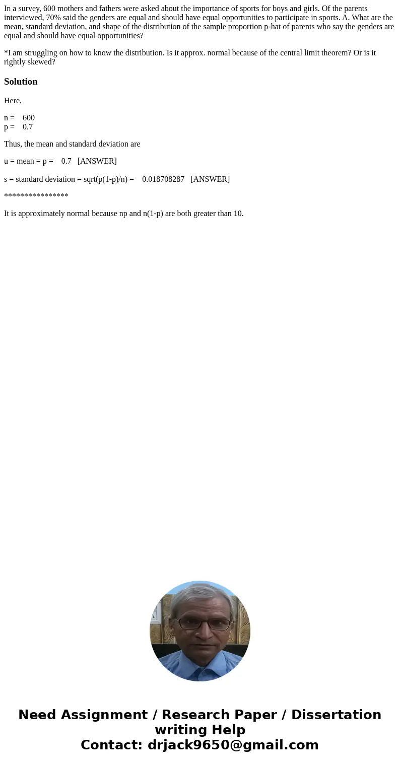 In a survey, 600 mothers and fathers were asked about the importance of sports for boys and girls. Of the parents interviewed, 70% said the genders are equal an