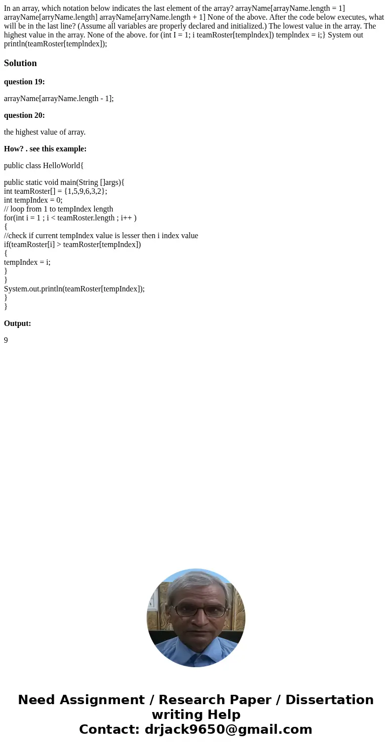  In an array, which notation below indicates the last element of the array? arrayName[arrayName.length = 1] arrayName[arryName.length] arrayName[arryName.length