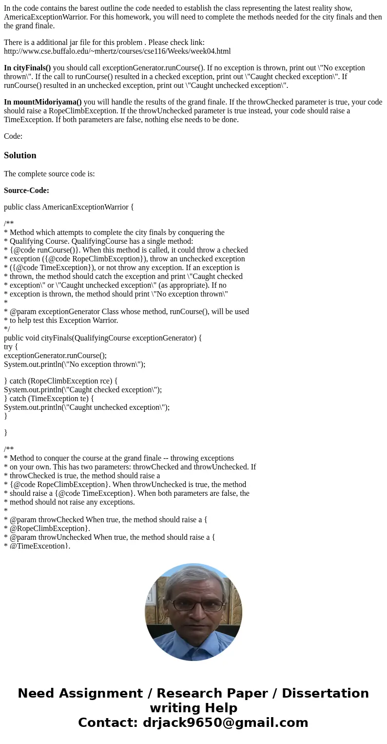 In the code contains the barest outline the code needed to establish the class representing the latest reality show, AmericaExceptionWarrior. For this homework, In the code contains the barest outline the code needed to establish the class representing the latest reality show, AmericaExceptionWarrior. For this homework,