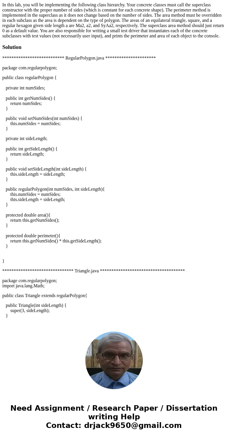  In this lab, you will be implementing the following class hierarchy. Your concrete classes must call the superclass constructor with the proper number of sides