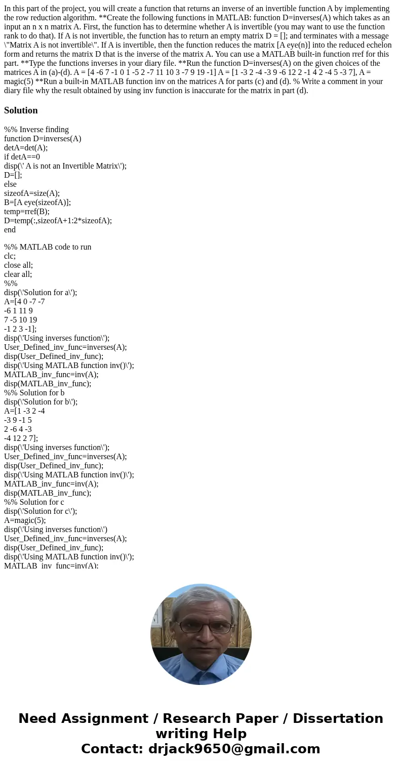 In this part of the project, you will create a function that returns an inverse of an invertible function A by implementing the row reduction algorithm. **Crea  In this part of the project, you will create a function that returns an inverse of an invertible function A by implementing the row reduction algorithm. **Crea