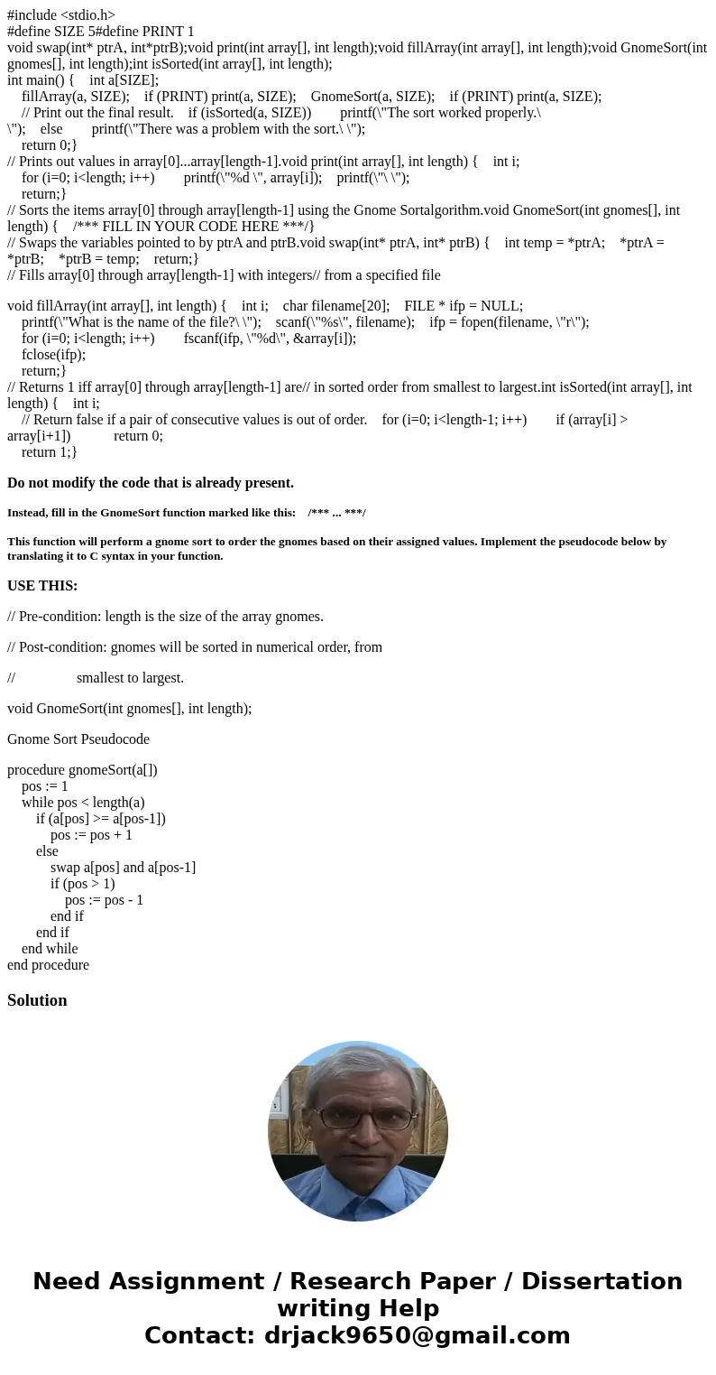 #include <stdio.h> #define SIZE 5#define PRINT 1 void swap(int* ptrA, int*ptrB);void print(int array[], int length);void fillArray(int array[], int length