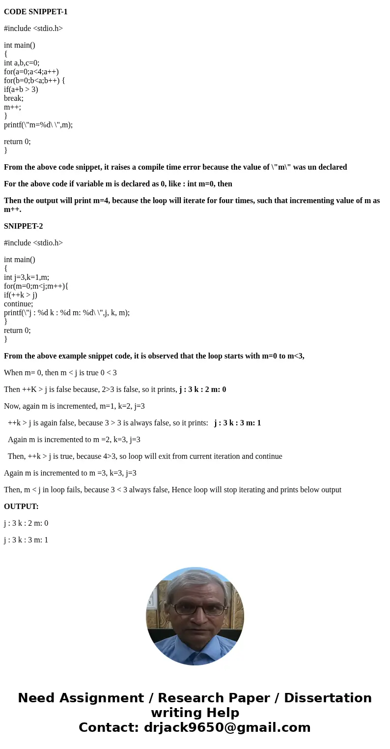 int a, b, c = 0; for (a = 0; a SolutionCODE SNIPPET-1 #include <stdio.h> int main() { int a,b,c=0; for(a=0;a<4;a++) for(b=0;b<a;b++) { if(a+b >   int a, b, c = 0; for (a = 0; a SolutionCODE SNIPPET-1 #include <stdio.h> int main() { int a,b,c=0; for(a=0;a<4;a++) for(b=0;b<a;b++) { if(a+b >