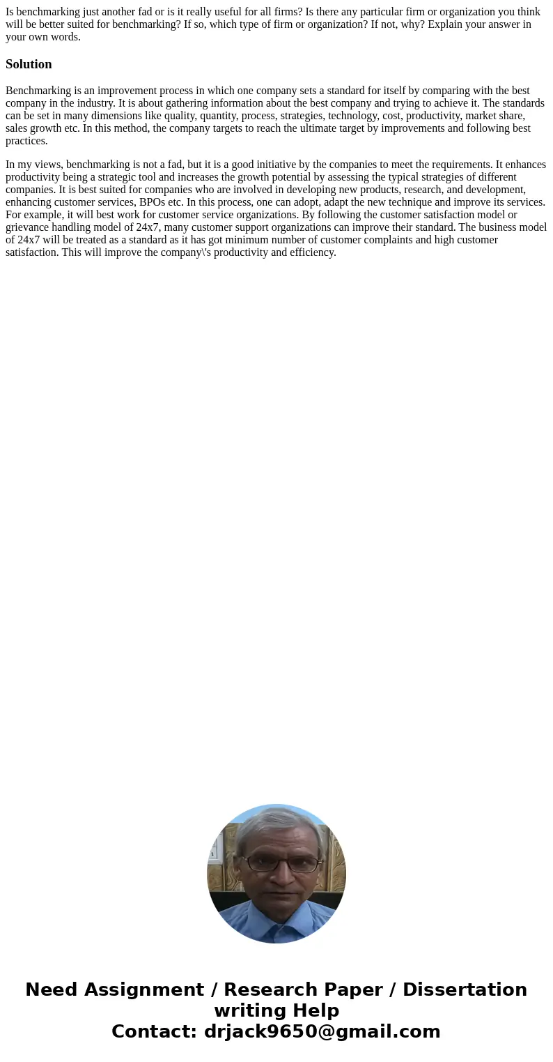 Is benchmarking just another fad or is it really useful for all firms? Is there any particular firm or organization you think will be better suited for benchmar