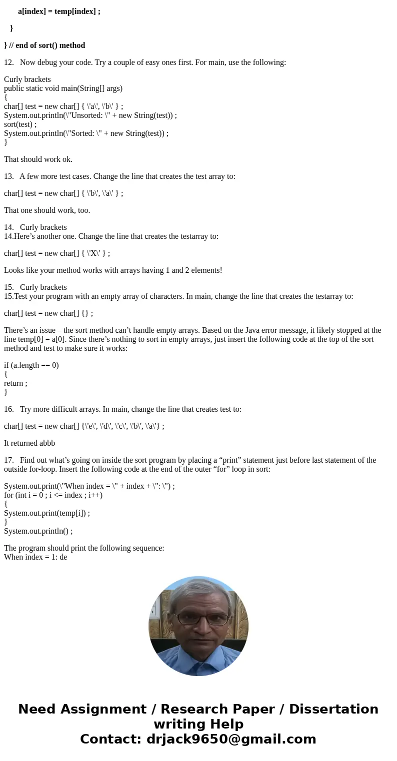 Java: 1. Create a new workspace with one class. 2. In your java program, create a method named main. 3. In your java program, create another method named sort w Java: 1. Create a new workspace with one class. 2. In your java program, create a method named main. 3. In your java program, create another method named sort w