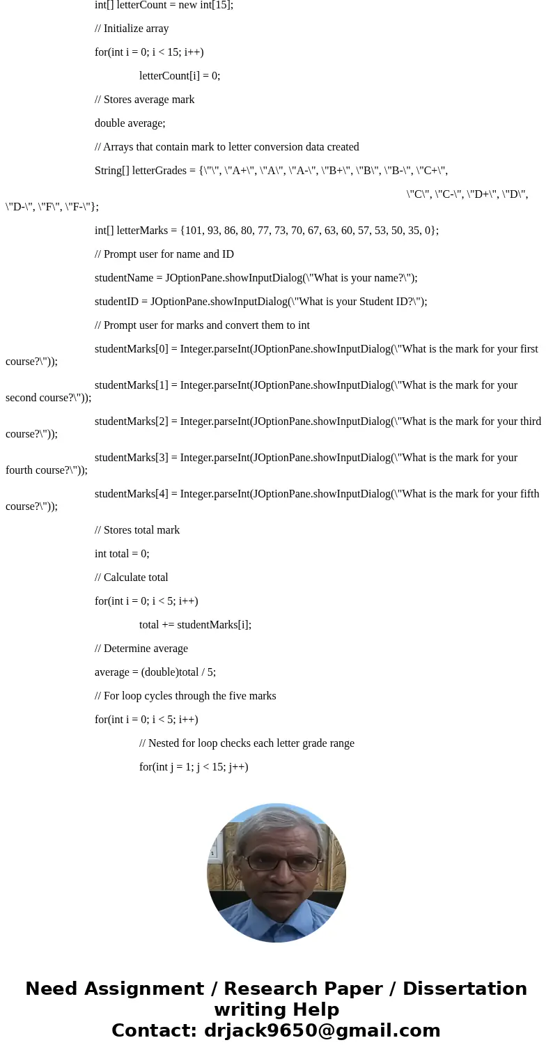 Java Program Suppose a student was taking 5 different courses last semester. Write a program that (a) asks the student to input his/her name, student ID, marks  Java Program Suppose a student was taking 5 different courses last semester. Write a program that (a) asks the student to input his/her name, student ID, marks