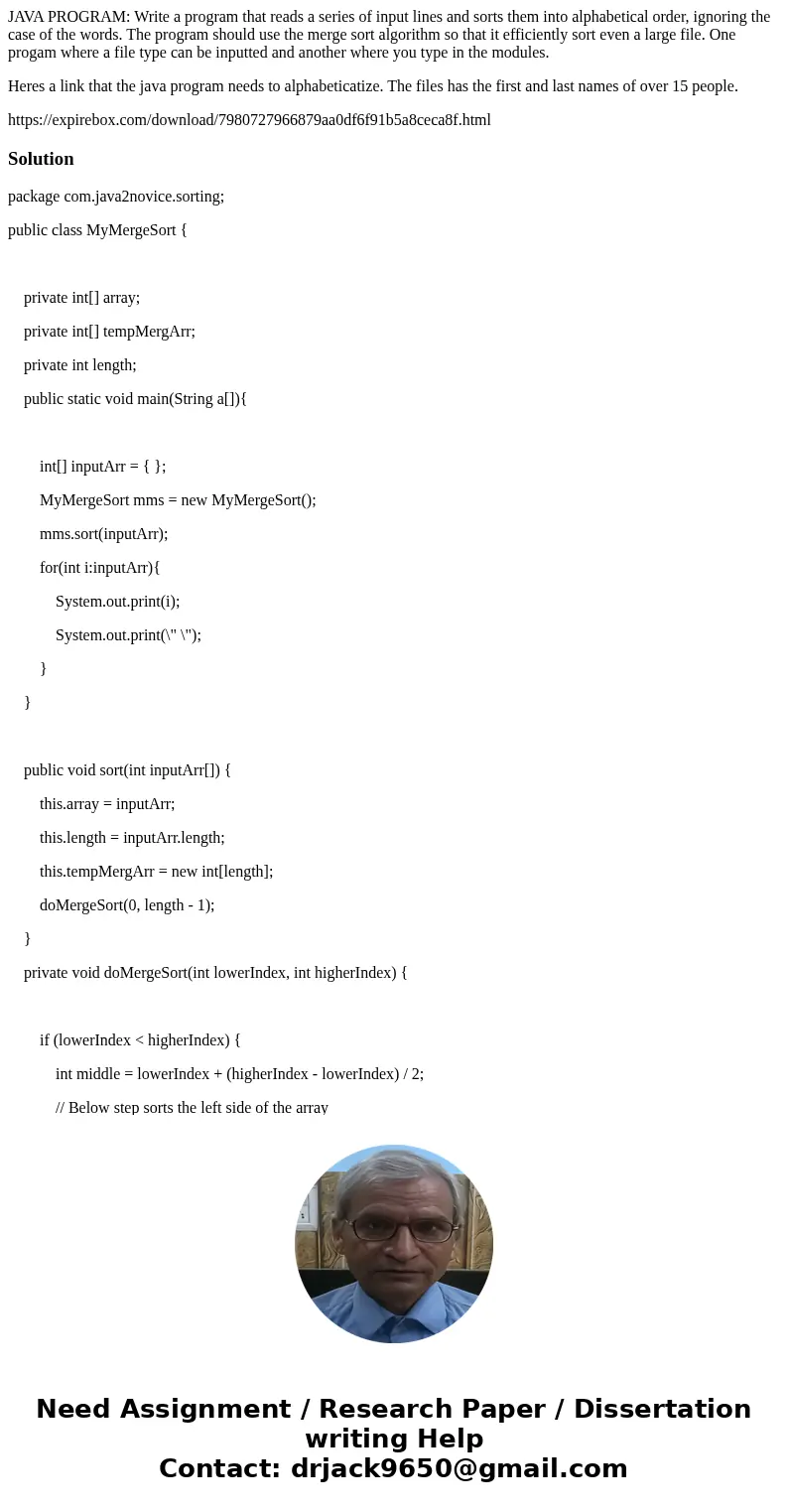 JAVA PROGRAM: Write a program that reads a series of input lines and sorts them into alphabetical order, ignoring the case of the words. The program should use  JAVA PROGRAM: Write a program that reads a series of input lines and sorts them into alphabetical order, ignoring the case of the words. The program should use