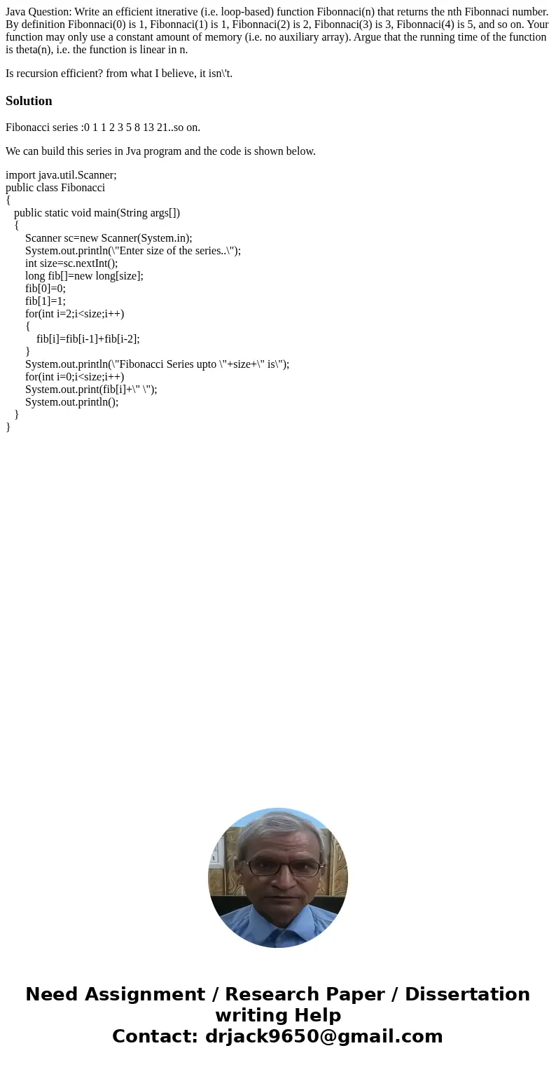 Java Question: Write an efficient itnerative (i.e. loop-based) function Fibonnaci(n) that returns the nth Fibonnaci number. By definition Fibonnaci(0) is 1, Fib Java Question: Write an efficient itnerative (i.e. loop-based) function Fibonnaci(n) that returns the nth Fibonnaci number. By definition Fibonnaci(0) is 1, Fib
