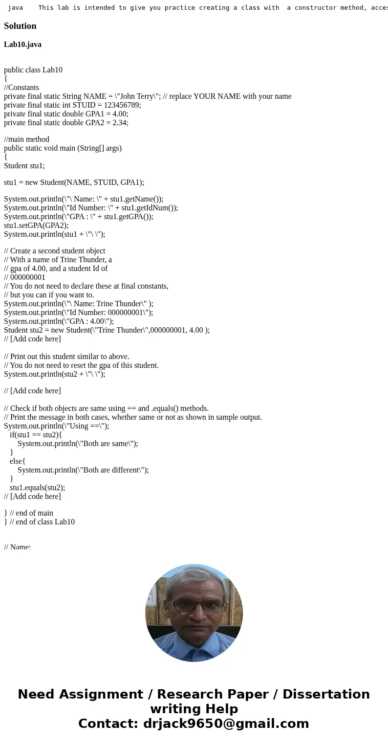 java This lab is intended to give you practice creating a class with a constructor method, accessor methods, mutator methods, equals method , toString method a  java This lab is intended to give you practice creating a class with a constructor method, accessor methods, mutator methods, equals method , toString method a