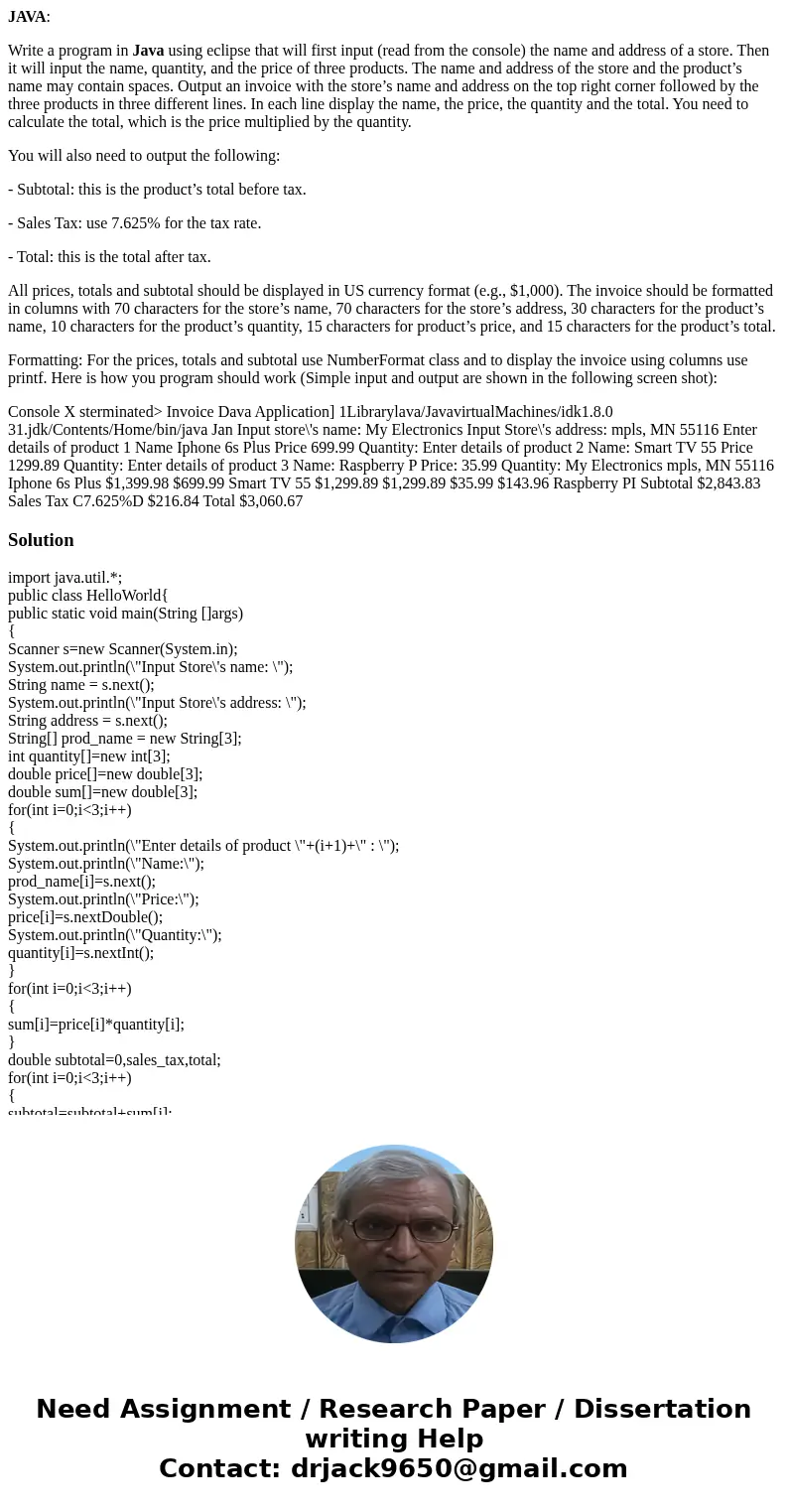 JAVA: Write a program in Java using eclipse that will first input (read from the console) the name and address of a store. Then it will input the name, quantity JAVA: Write a program in Java using eclipse that will first input (read from the console) the name and address of a store. Then it will input the name, quantity