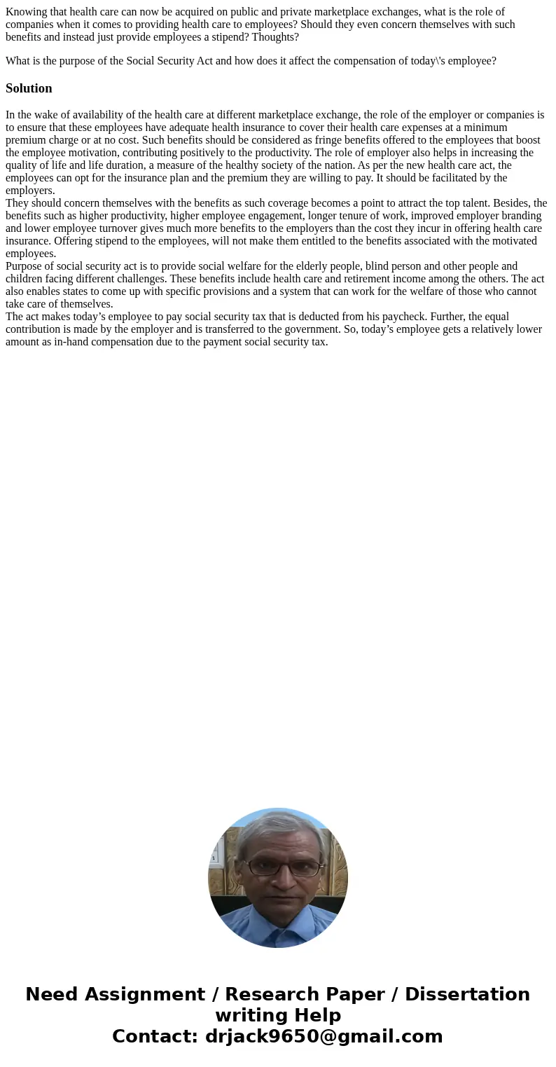 Knowing that health care can now be acquired on public and private marketplace exchanges, what is the role of companies when it comes to providing health care t Knowing that health care can now be acquired on public and private marketplace exchanges, what is the role of companies when it comes to providing health care t